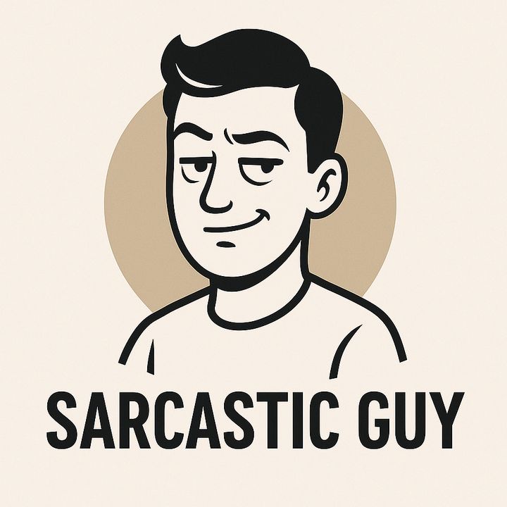 Sarcastic Guy
